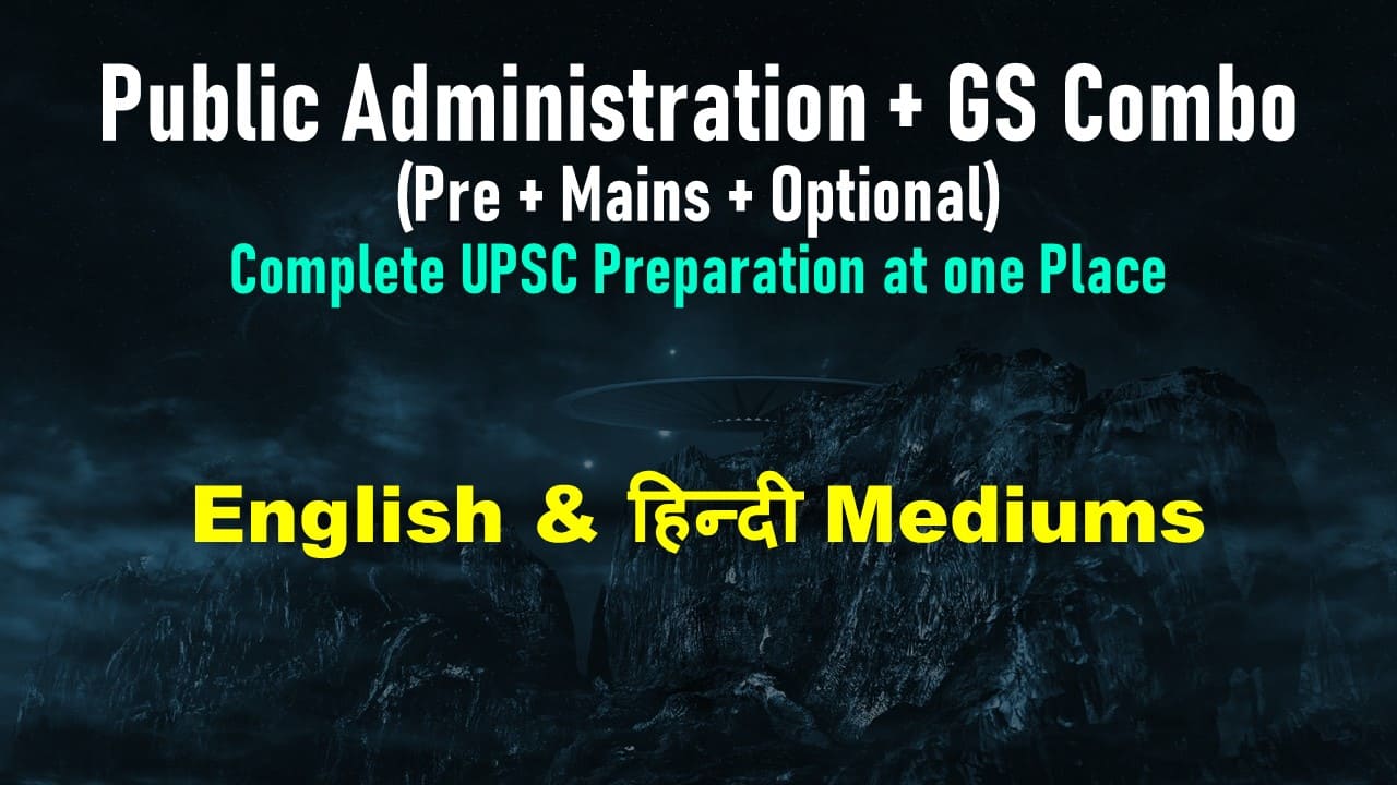 Public Administration + GS Foundation (Pre + Mains + Optional Combo)